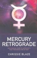 Mercury Retrograde di Chrissie Blaze edito da John Hunt Publishing