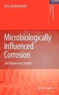 Microbiologically Influenced Corrosion di Reza Javaherdashti edito da Springer London Ltd
