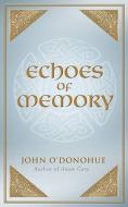 Echoes Of Memory di John O'donohue edito da Transworld Publishers Ltd
