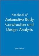 Handbook of Automotive Body Construction and Design Analysis di John Fenton edito da Wiley-Blackwell