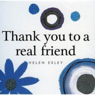 Thank You To A Real Friend di Helen Exley edito da Helen Exley Giftbooks