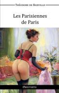Les Parisiennes de Paris di Théodore de Banville edito da Omnia Veritas Ltd
