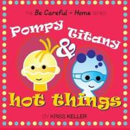 Pompy & Titany: Hot Things di Kriss Keller edito da CLINK STREET PUB