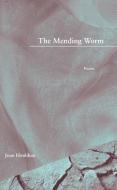 The Mending Worm di Joan Houlihan edito da NEW ISSUES POETRY AND PROSE