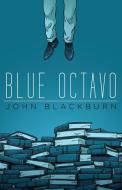 Blue Octavo di John Blackburn edito da VALANCOURT BOOKS