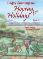 Hooray For Holidays di Peggy Cunningham edito da Write Integrity Press