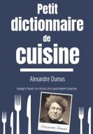 Petit Dictionnaire de Cuisine di Alexandre Dumas edito da Books on Demand