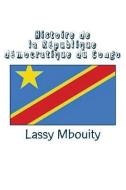 Histoire de la République démocratique du Congo di Lassy Mbouity edito da LIGHTNING SOURCE INC