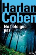 Ne T'Eloigne Pas di Harlan Coben edito da BELFOND ED