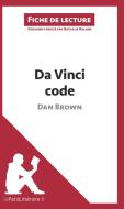 Ebook Da Vinci code de Dan Brown (Fiche de lecture) di lePetitLitteraire, Nathalie Roland edito da lePetitLitteraire.fr