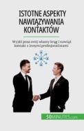 Istotne aspekty nawi¿zywania kontaktów di Elise Evrard edito da 50Minutes.com (PL)