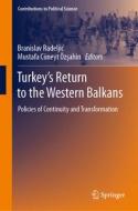 Turkey¿s Return to the Western Balkans edito da Springer International Publishing