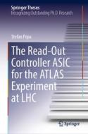 The Read-Out Controller ASIC for the ATLAS Experiment at LHC di Stefan Popa edito da Springer International Publishing