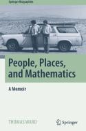People, Places, And Mathematics di Thomas Ward edito da Springer International Publishing AG
