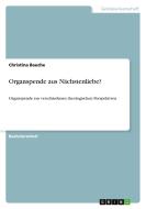 Organspende aus Nächstenliebe? di Christina Bauche edito da GRIN Verlag