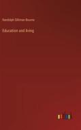 Education and living di Randolph Silliman Bourne edito da Outlook Verlag