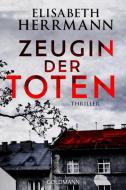 Zeugin der Toten di Elisabeth Herrmann edito da Goldmann TB