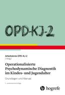 OPD-KJ-2 - Operationalisierte Psychodynamische Diagnostik im Kindes- und Jugendalter edito da Hogrefe AG