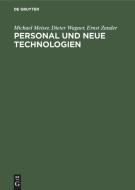 Personal und neue Technologien di Michael Meiser, Dieter Wagner, Ernst Zander edito da De Gruyter Oldenbourg