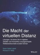 Die Macht der virtuellen Distanz di Karen Sobel Lojeski, Richard R. Reilly edito da Wiley-VCH GmbH