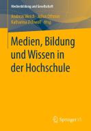 Medien, Bildung und Wissen in der Hochschule edito da Springer Fachmedien Wiesbaden
