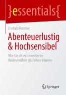 Abenteuerlustig & Hochsensibel di Cordula Roemer edito da Springer-Verlag GmbH