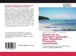 Diseño de un marcador molecular para identificar Chlamydia trachomatis di Angie Paola Sastoque Martínez, Francisco Becerra edito da EAE