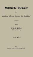 Historische Gemälde für gebildete Leser und Freunde der Geschichte di J. H. L. Fischer edito da Springer Berlin Heidelberg
