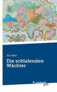Die schlafenden Wächter di Jin Hue edito da united p.c. Verlag