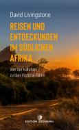 Reisen und Entdeckungen im südlichen Afrika di David Livingstone edito da Edition Erdmann