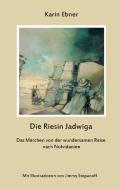 Die Riesin Jadwiga di Karin Ebner edito da Books on Demand