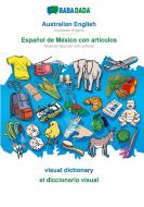 BABADADA, Australian English - Español de México con articulos, visual dictionary - el diccionario visual di Babadada Gmbh edito da Babadada