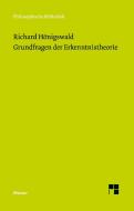 Grundfragen der Erkenntnistheorie di Richard Hönigswald edito da Felix Meiner Verlag