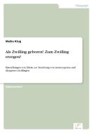 Als Zwilling geboren! Zum Zwilling erzogen? di Meike Klug edito da Diplom.de