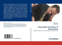 Personality Correlates of Dissociation di Kellie Evans, Dave Clarke edito da LAP Lambert Acad. Publ.