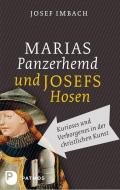 Marias Panzerhemd und Josefs Hosen di Josef Imbach edito da Patmos-Verlag