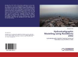Hydrostratigraphic Modelling using RockWorks 2002 di Aneeqa Abrar edito da LAP Lambert Academic Publishing