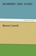 Bessie Costrell di Humphry Ward edito da TREDITION CLASSICS