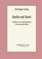 Goethe und Dante di Emil Sulger-Gebing edito da Severus Verlag