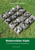 Westerwälder Köpfe di Heiner Feldhoff, Carl Gneist edito da Rhein-Mosel-Verlag