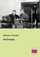 Die Energie di Wilhelm Ostwald edito da Bremen University Press