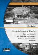 Gewohnheitsrecht in Albanien: Rolle und Herkunft des Kanun bei den Albanern di Islam Qerimi edito da Bachelor + Master Publishing