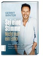 Sei eine Stimme, nicht nur ein Echo di Gerrit Winter edito da ZS Verlag GmbH