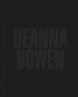 Deanna Bowen di Crystal Mowry, Kimberly Phillips edito da Steidl Publishers