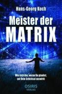 Meister der Matrix di Hans-Georg Koch edito da Osiris