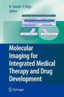 Molecular Imaging for Integrated Medical Therapy and Drug Development edito da Springer-Verlag GmbH