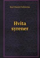 Hvita Syrener di Karl Daniel Fallstrom edito da Book On Demand Ltd.