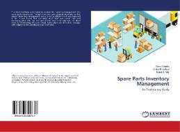 Spare Parts Inventory Management di Vishal Kharka, Arvind Bhardwaj, Rahul S. Mor edito da LAP LAMBERT Academic Publishing