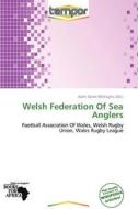 Welsh Federation Of Sea Anglers edito da Duc