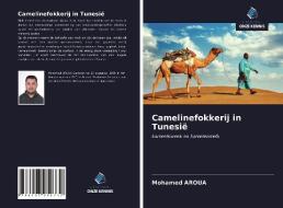 Camelinefokkerij in Tunesië di Mohamed Aroua edito da Uitgeverij Onze Kennis